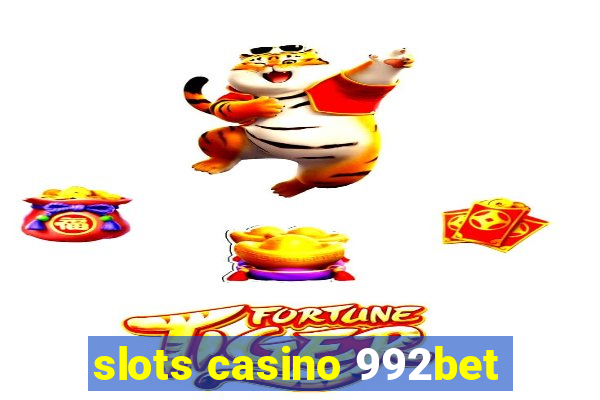 slots casino 992bet